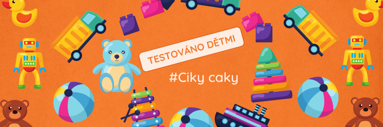 TESTOVÁNO DĚTMI # Ciky caky