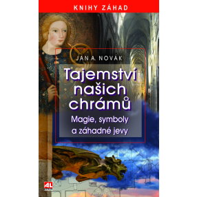 Tajemství našich chrámů - Magie, symboly a záhadné jevy