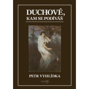 Duchové, kam se podíváš