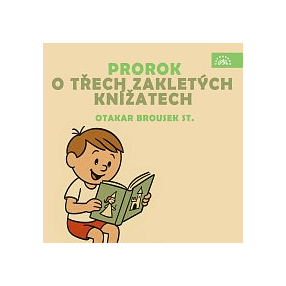 Prorok, O třech zakletých knížatech