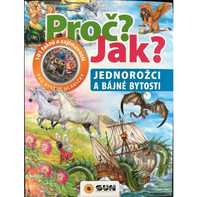 E-shop Proč? Jak?: Jednorožci a bájné bytosti