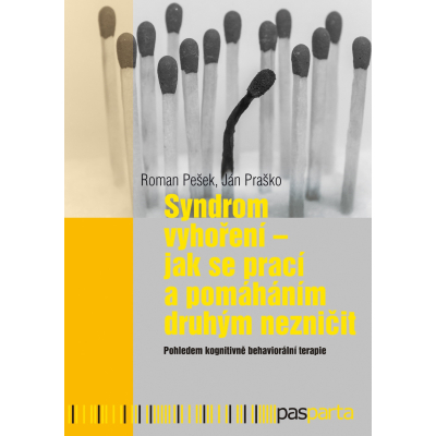 Syndrom vyhoření - Jak se prací a pomáháním druhým nezničit