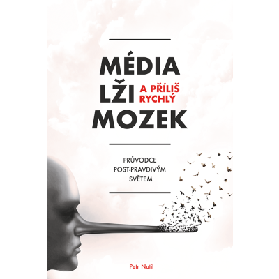 Média, lži a příliš rychlý mozek