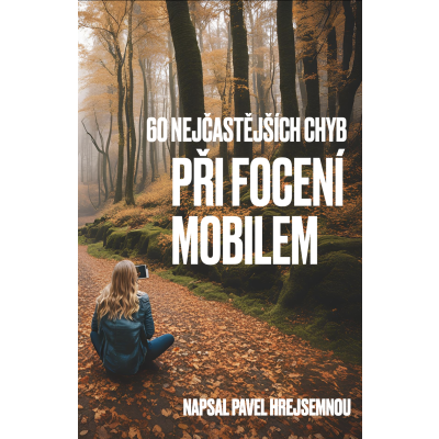 60 nejčastějších chyb při focení mobilem