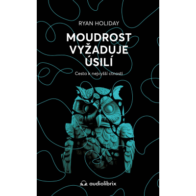 Moudrost vyžaduje úsilí