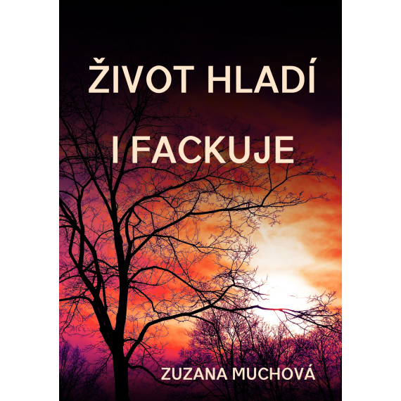 Život hladí i fackuje                    