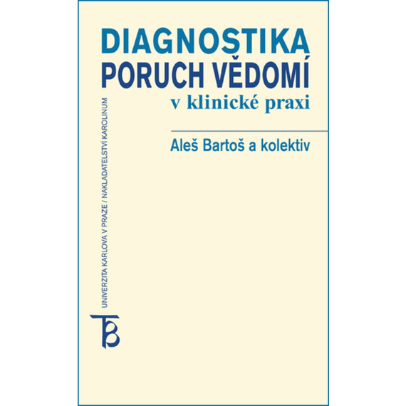 Diagnostika poruch vědomí v klinické praxi                    