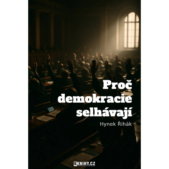 Proč demokracie selhávají                    