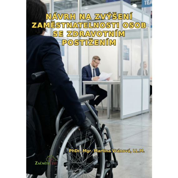  Návrh na zvýšení zaměstnatelnosti osob se zdravotním postižením                    